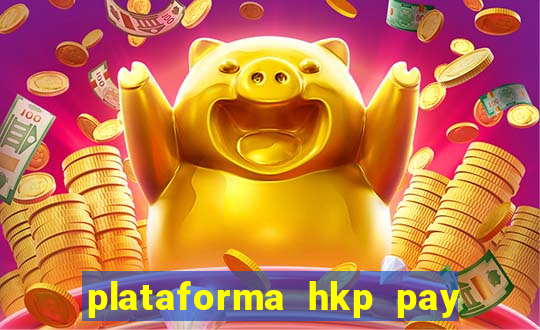 plataforma hkp pay jogos online